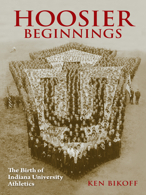 Title details for Hoosier Beginnings by Ken Bikoff - Available